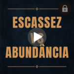 4. Pessoas comuns vivem na escassez. Vencedores na abundância...